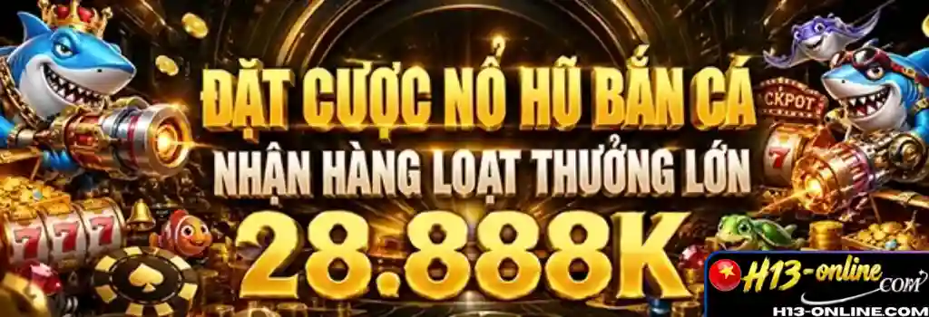 Khuyến Mãi H13 – Cập Nhật Ưu Đãi Mới